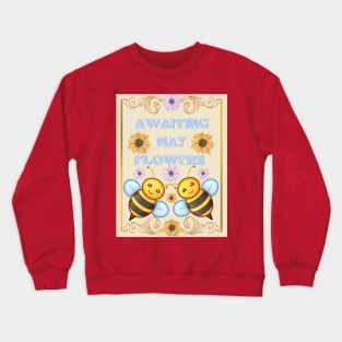 Awaiting May Flowers Crewneck Sweatshirt